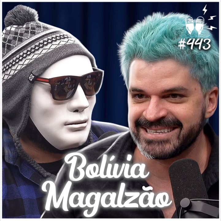 BOLÍVIA E MAGALZÃO (CAMISA 21) - Flow Podcast #443