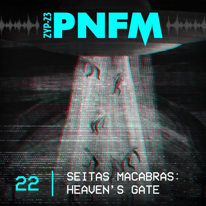PNFM - EP022 - Seitas Macabras: Heaven's Gate