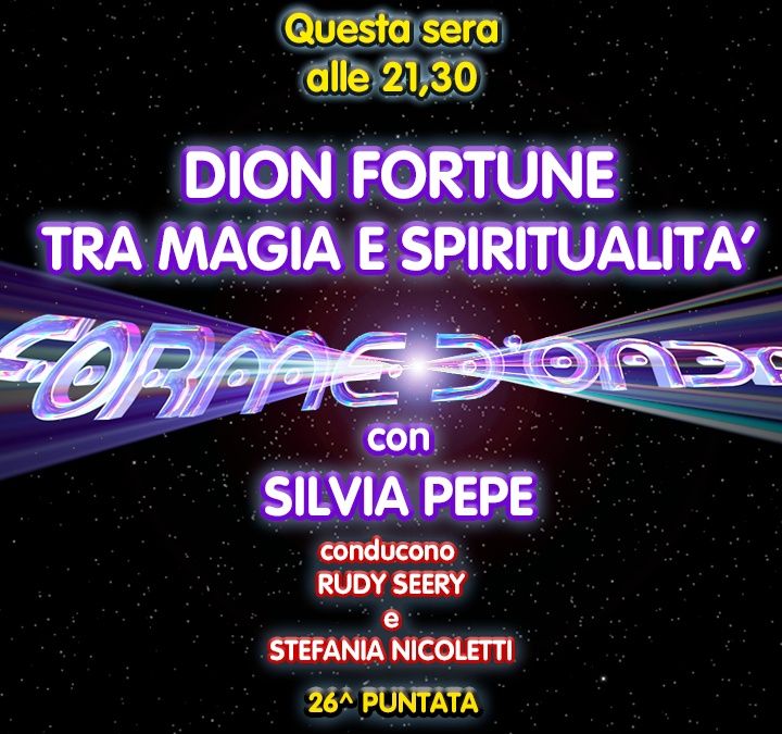 Forme d'Onda - Silvia Pepe - Dion Fortune: tra Magia e Spiritualità - 26^ puntata (30/04/2020)