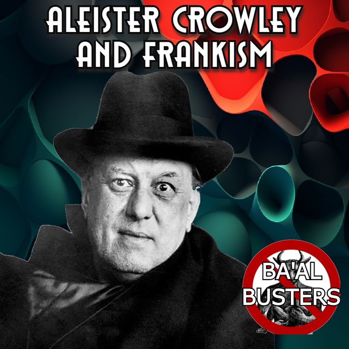 Holy Crowley! What's Going On Here?  Frankist Connection to Aleister Crowley