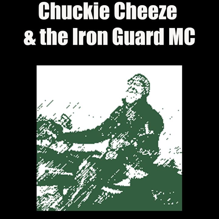 Chuckie Cheeze and the Iron Guard MC_podcast