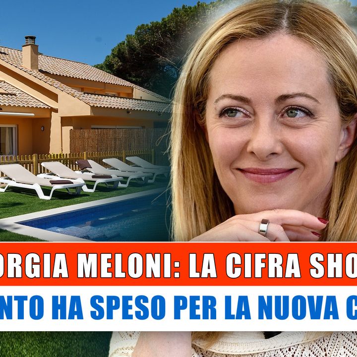 Giorgia Meloni, La Cifra Shock: Quanto Ha Speso Per La Nuova Casa! 