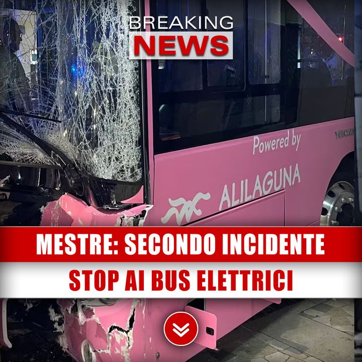 Mestre, Secondo Incidente: Stop Ai Bus Elettrici! 