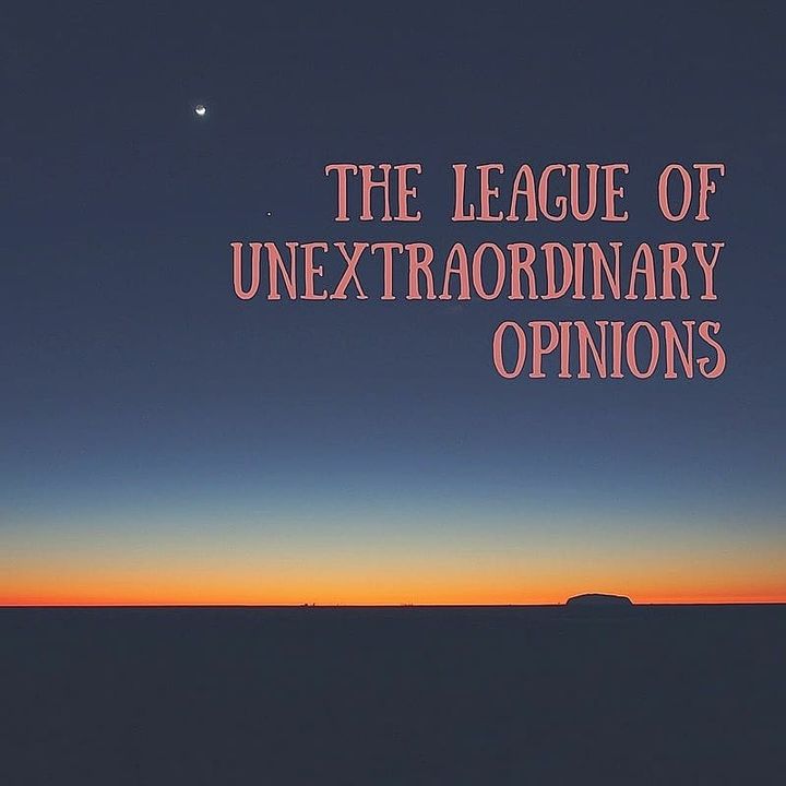 The League of unextrordinary opinions