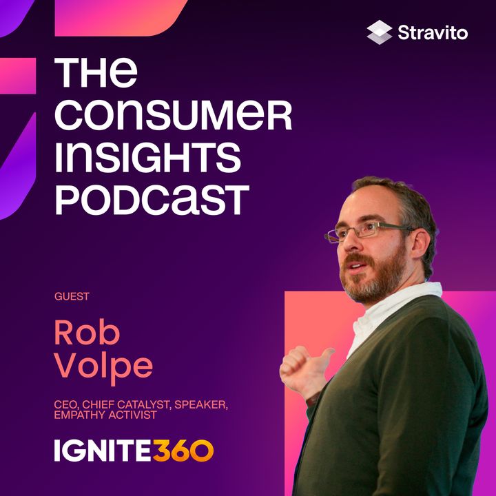 The Insight of Empathy with Rob Volpe, CEO of Ignite 360