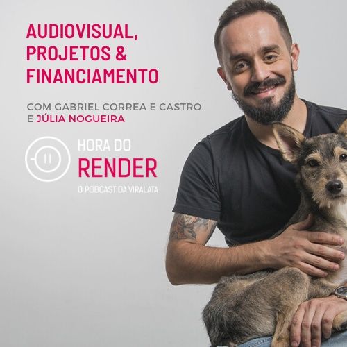 Hora do Render #4 - Opções de Financiamento e Tendências Para o Audiovisual - Com Julia Nogueira