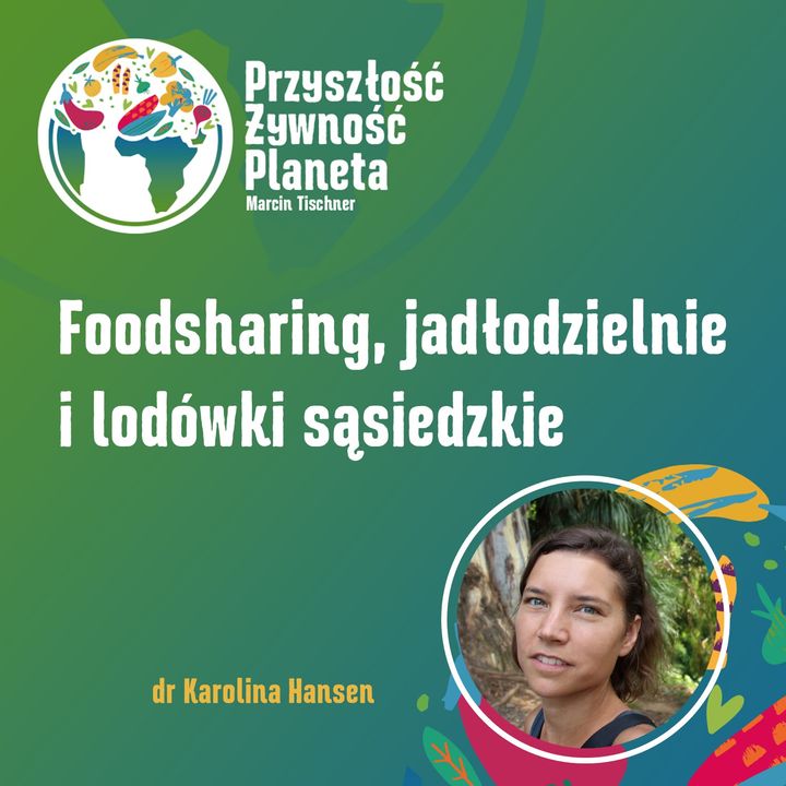 9. Foodsharing, jadłodzielnie i lodówki sąsiedzkie | Karolina Hansen