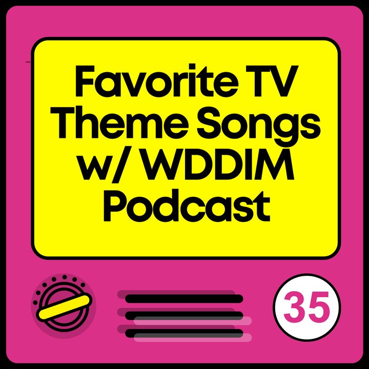 Favorite TV Theme Songs with What Difference Does It Make Podcast