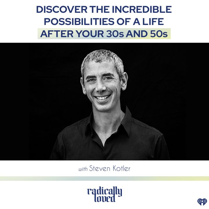 Episode 499. Discover the Incredible Possibilities of a Life After Your 30s and 50s with Steven Kotler