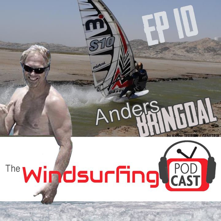 #10 - Anders Bringdal on archrival Bjorn, how fast can a windsurfer go and showing up to a contest in a Ferrari