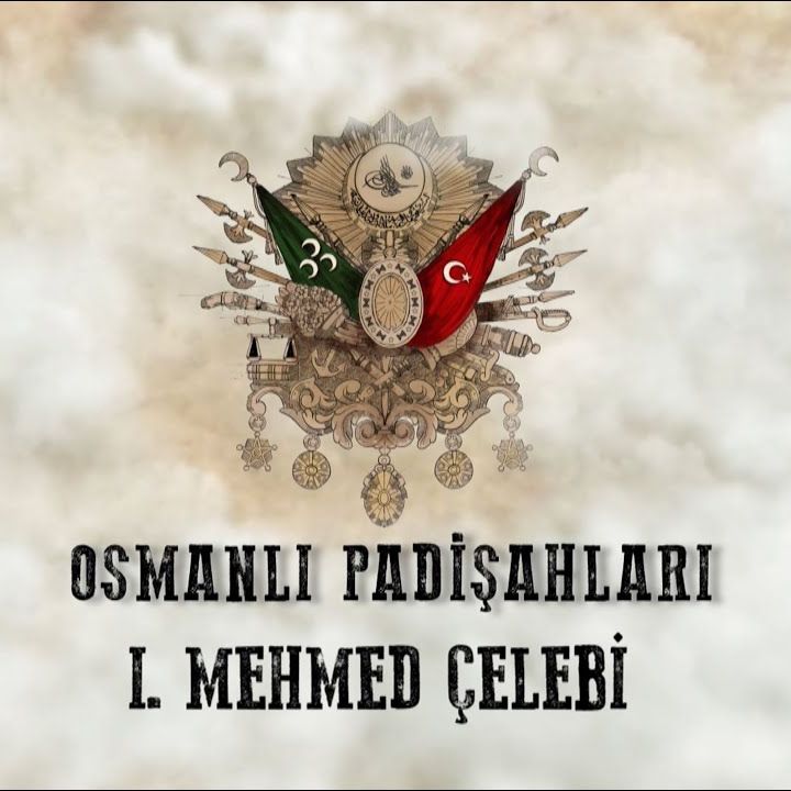 1. Mehmed Çelebi - Osmanlı Padişahları 7. Bölüm