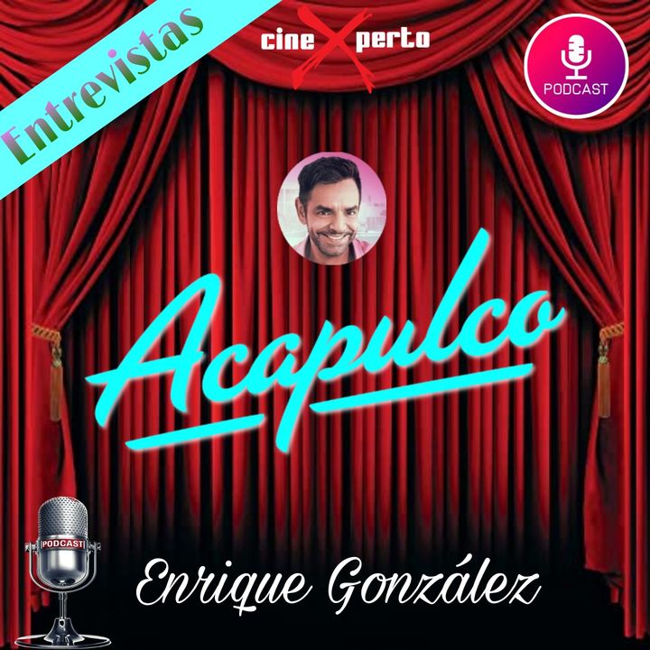 CineXperto "Acapulco - Entrevistas con Vanessa Bauche y Enrique Arrizon "