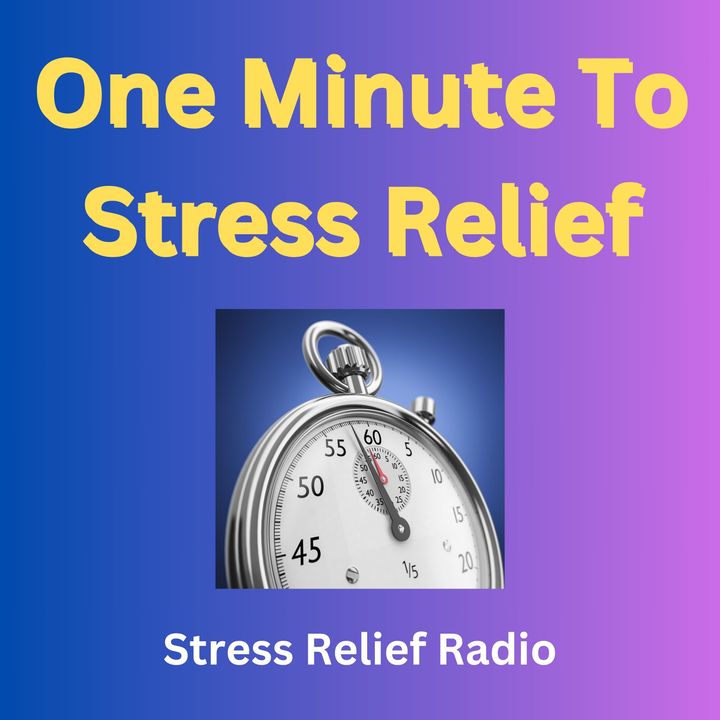One Minute to Stress Relief