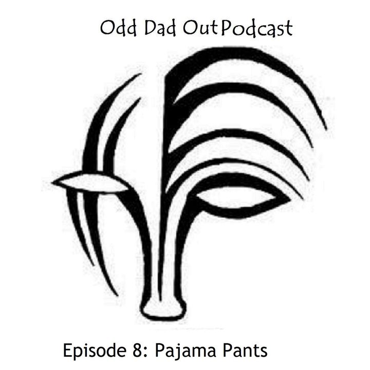 ODO Ep 8: Pajama Pants