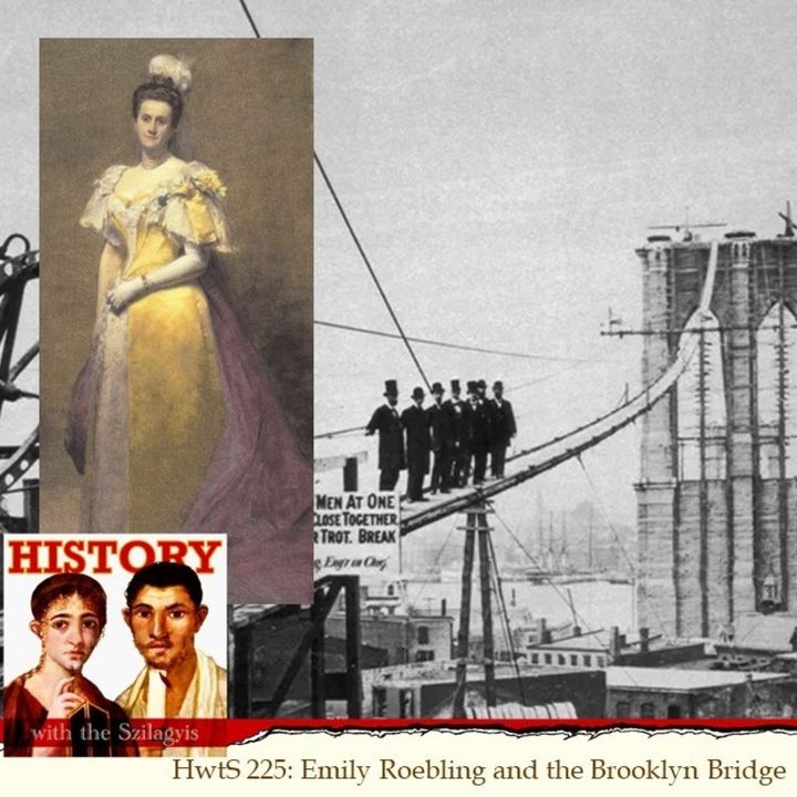 HwtS 225: Emily Warren Roebling and the Brooklyn Bridge
