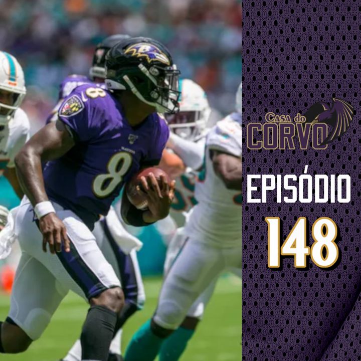 Casa Do Corvo Podcast 148 - Ravens at Dolphins Preview