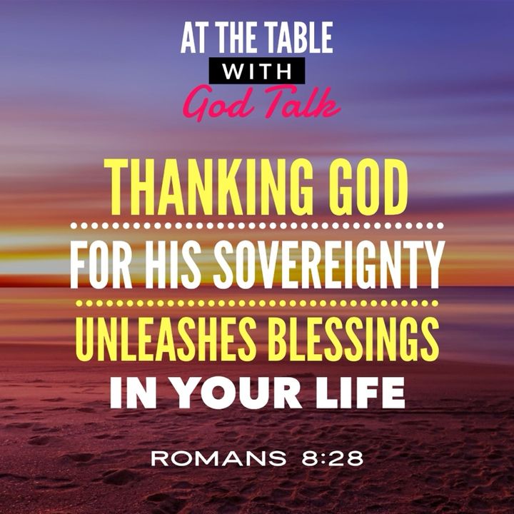 Thanking God for His Sovereignty Unleashes Blessings In Your Life