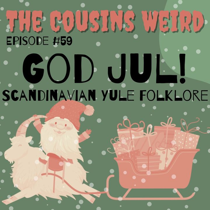 Episode #59 God Jul! Scandinavian Yule Folklore