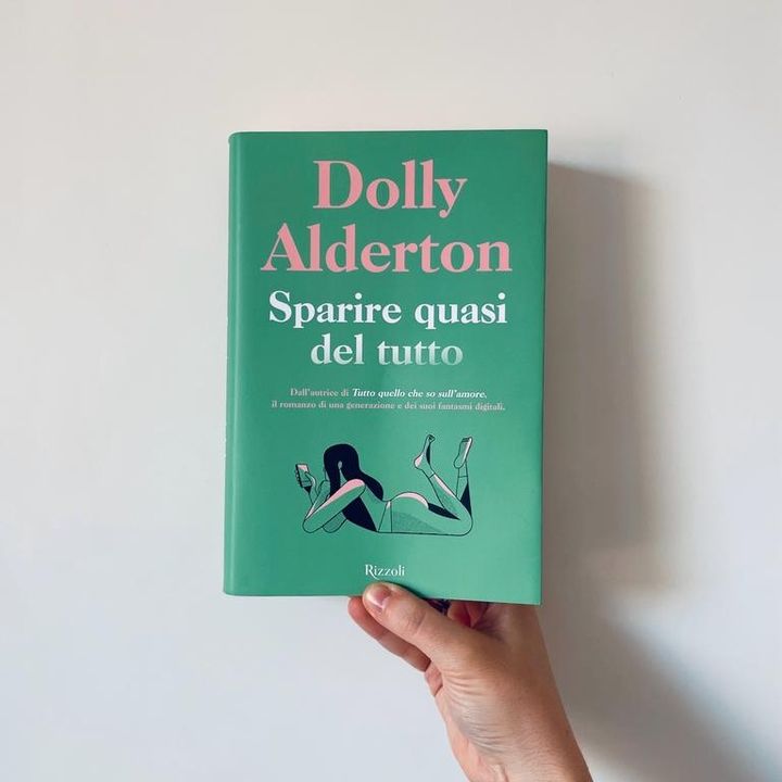 Di ghosting e altri mali - SPARIRE QUASI DEL TUTTO di Dolly Alderton (Rizzoli)