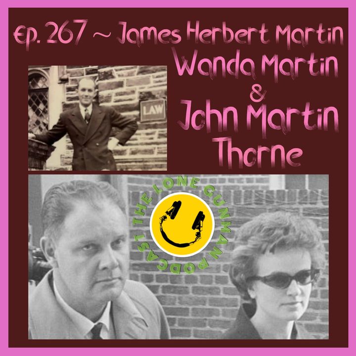 JFK Assassination - Ep. 267 - James Herbert Martin, Wanda Martin, & John Martin Thorne