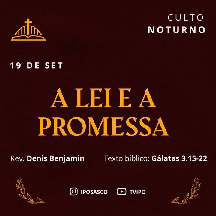 A Lei e a Promessa (Gálatas 3.15-22) - Rev Denis Benjamin