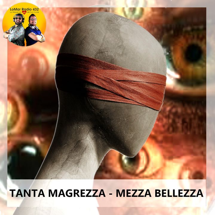 TANTA MAGREZZA - MEZZA BELLEZZA