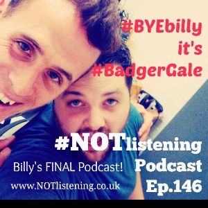 Ep.146 - #ByeBilly it's #BadgerGale