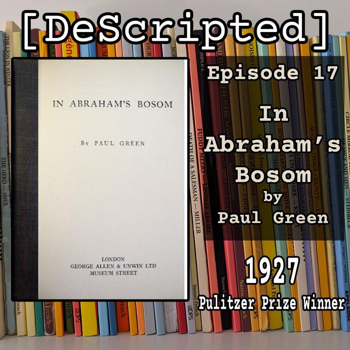 Ep 17 - In Abraham's Bosom by Paul Green [1927 Winner]