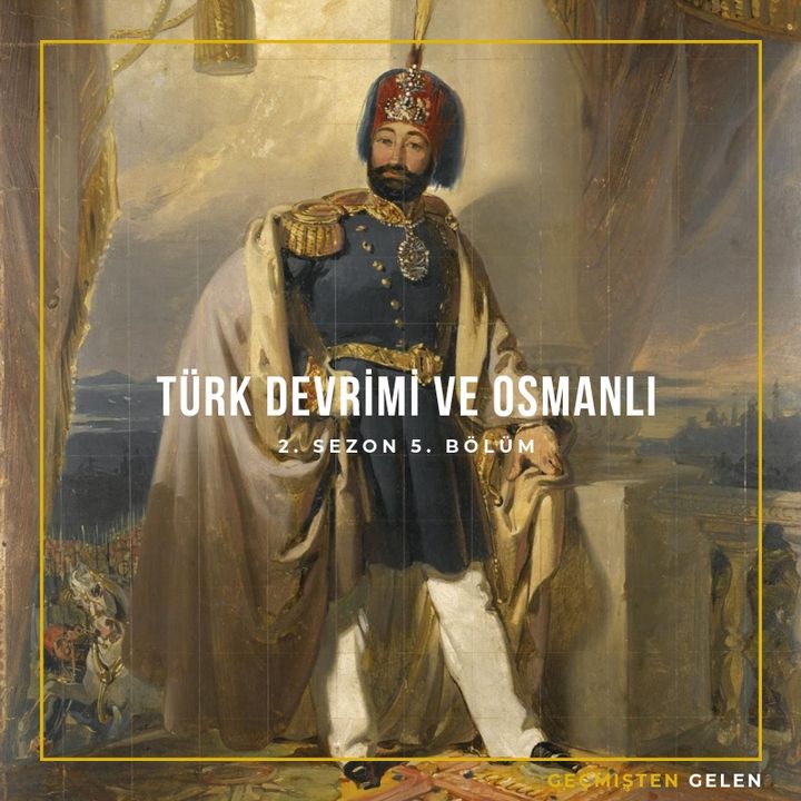 DEVRİMLER ve LİDERLER.05 - Türk Devrimi ve Osmanlı