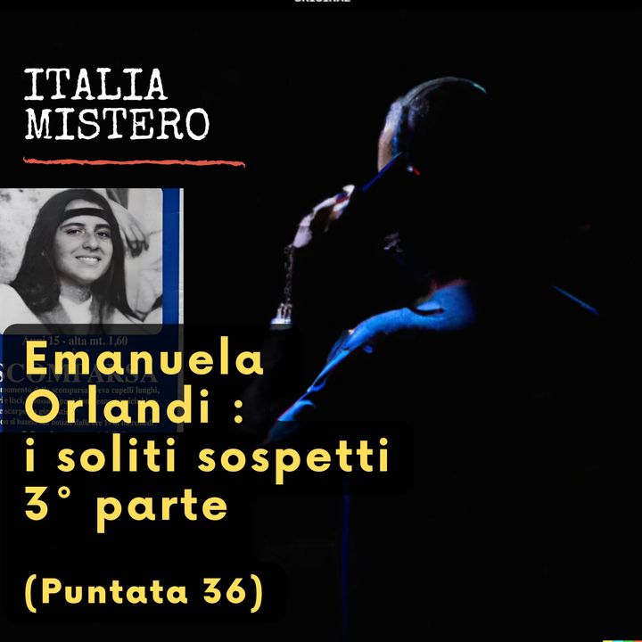 Emanuela Orlandi i soliti sospetti - 3° parte (italiamistero puntata 36)