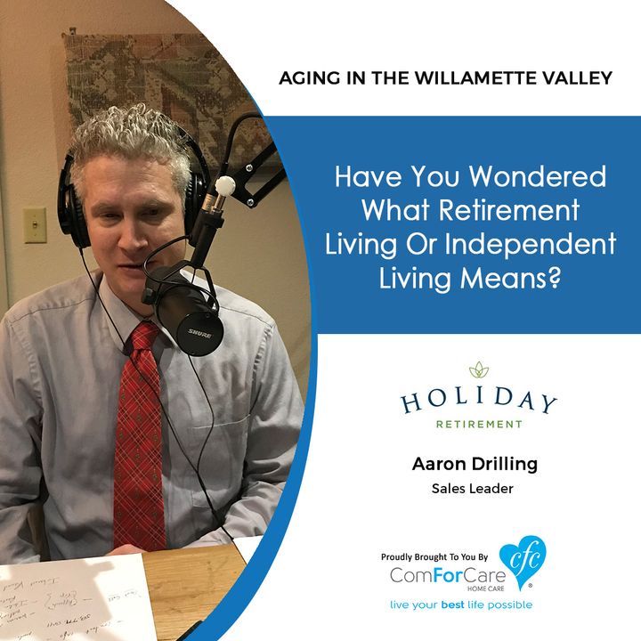 2/6/18: Aaron Drilling with Holiday Retirement at Madrona Hills | Have you wondered what Retirement Living or Independent Living means?