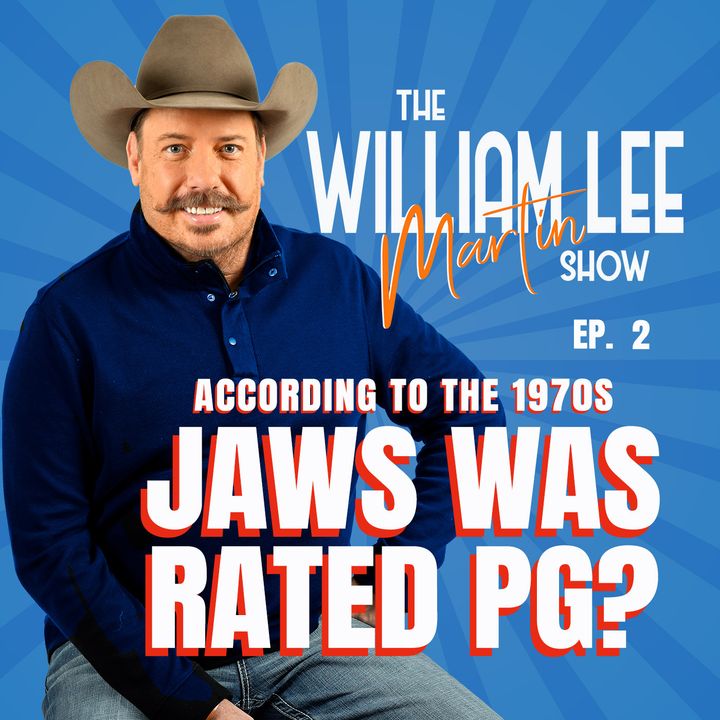 Ep. 2 | How Was Jaws Rated PG? | The William Lee Martin Show