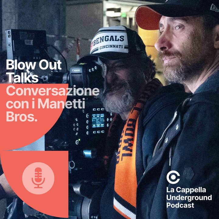 Blow Out Talks - Conversazione con i Manetti Bros. (Live!)