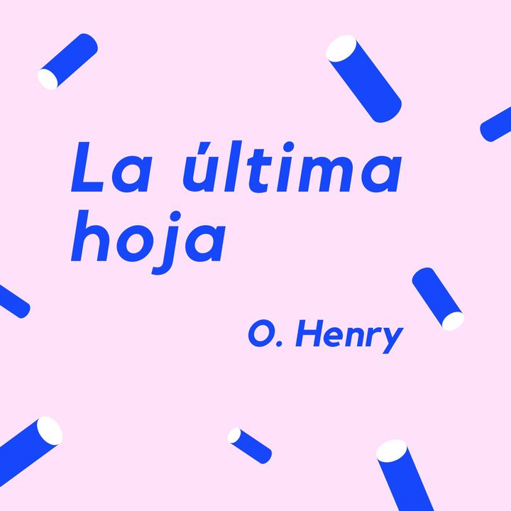 LA ÚLTIMA HOJA - Un cuento de O. Henry