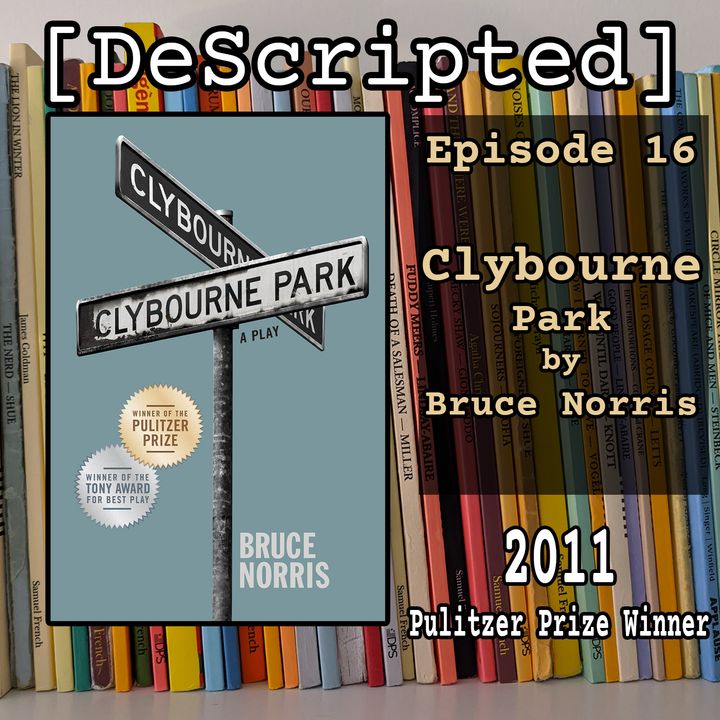 Ep 16 - Clybourne Park by Bruce Norris [2011 Winner]