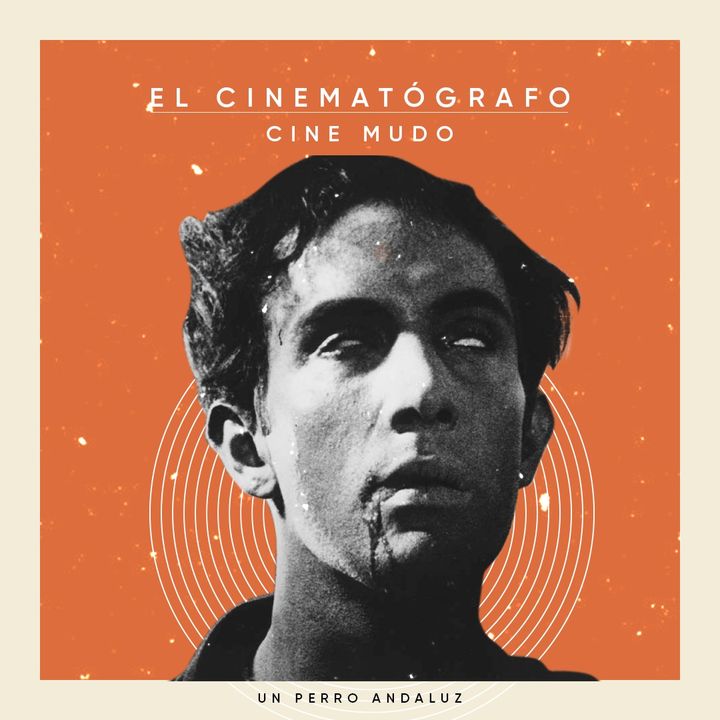 EL CINEMATÓGRAFO #6: Cine mudo