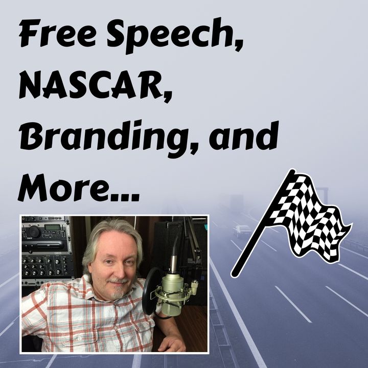 Free Speech, NASCAR, Branding, and More