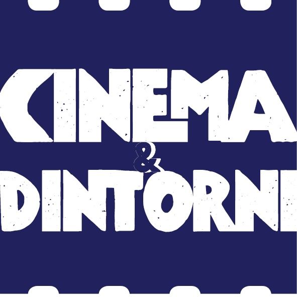 Cinema & Dintorni