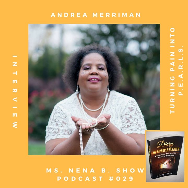 029 - Interview with Andrea Merriman.  Turning Pain into P.E.A.R.L.S.