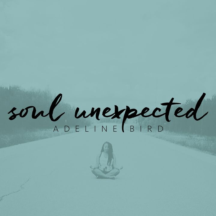 Soul Unexpected, with Adeline Bird