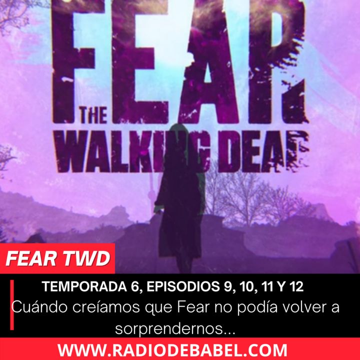 Fear TWD - Temporada 6, Episodios 9, 10, 11 y 12