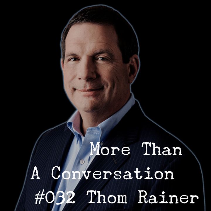 #032 Thom Rainer, author, church consultant, founder of Church Answers