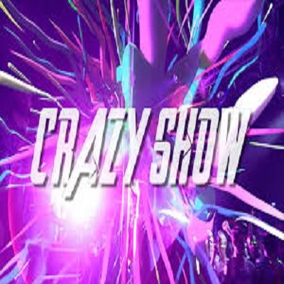 The crazy show