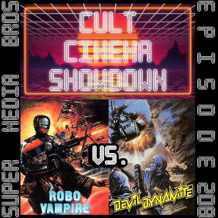 Cult Cinema Showdown 91: Robo Vampire vs Devil Dynamite (Robo Vampire 2) (Ep. 208)