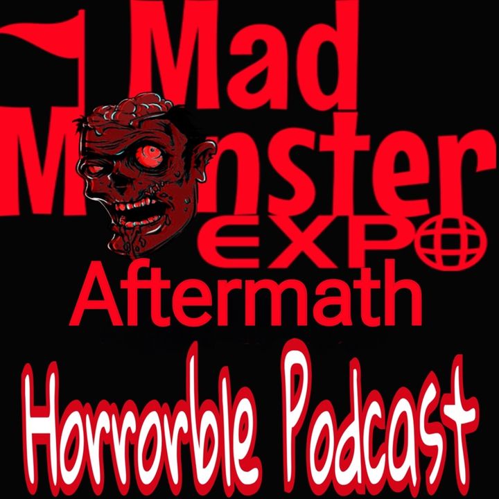 Mad Monster Expo Aftermath