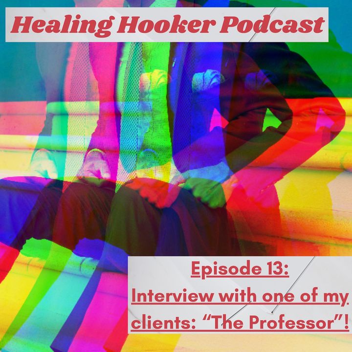 Interview with one of my clients: “The Professor” | Healing Hooker 13