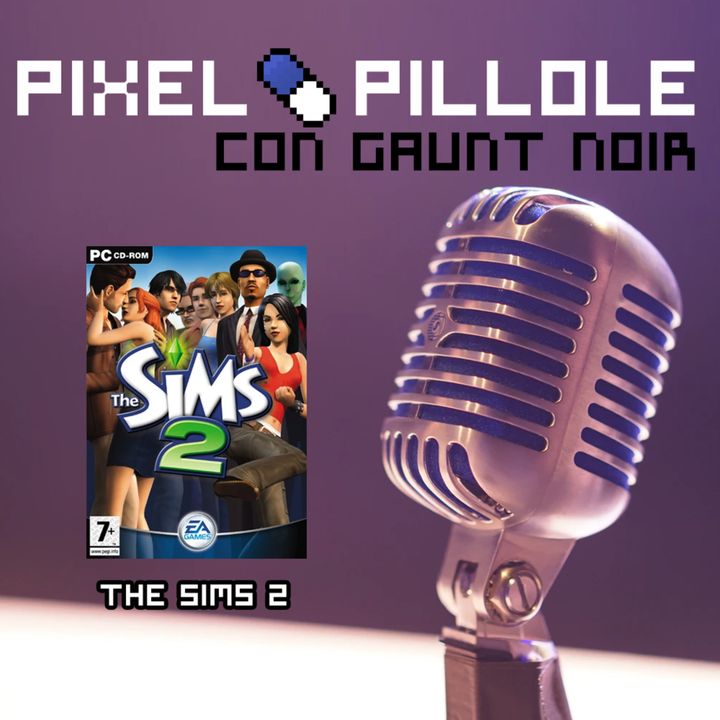 Pixel Pillole - The Sims 2 (2004)