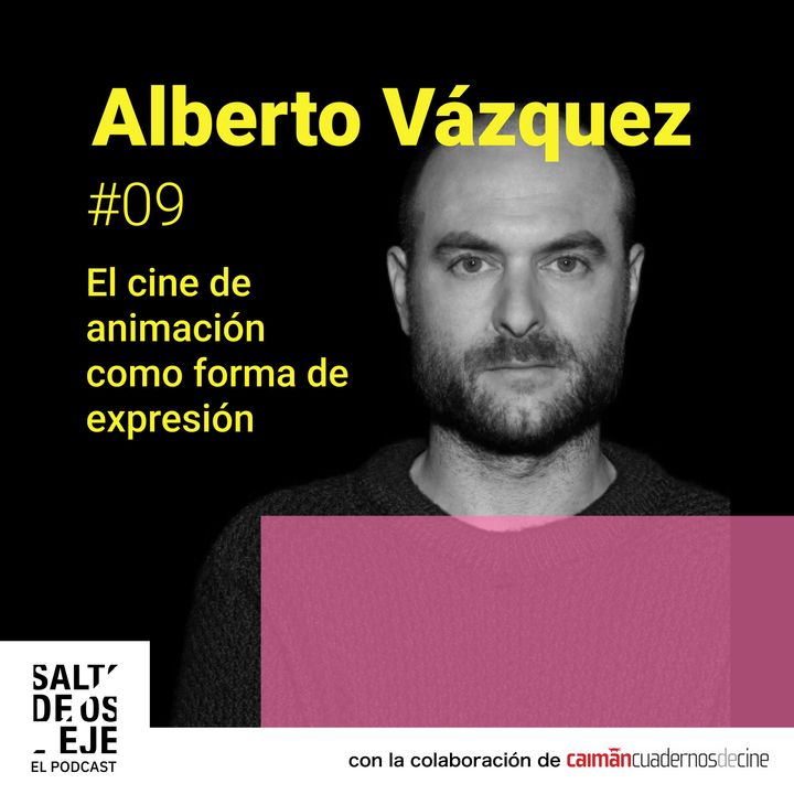 Alberto Vázquez - El cine de animación como forma de expresión (T2E04)