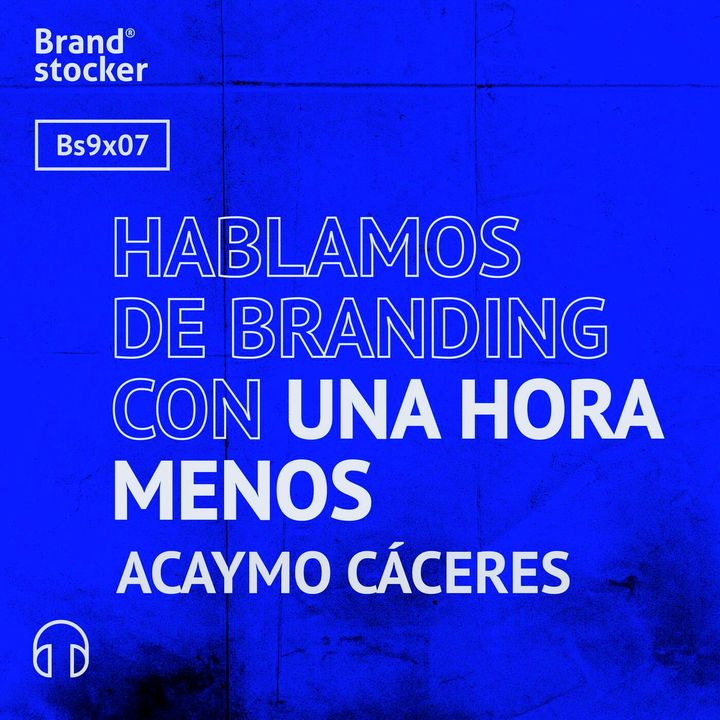 Bs9x07 - Hablamos de branding con Una Hora Menos