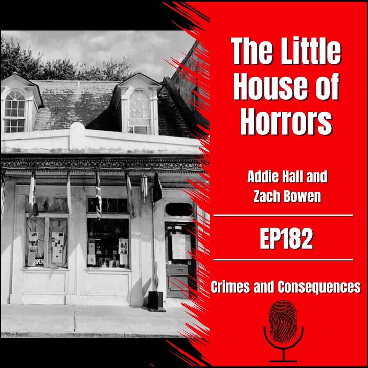 EP182: The Little House of Horrors